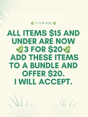 All items $15 and under are 🌿3 for $20🌿. Bundle 3 items together and offer $20